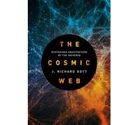 The Cosmic Web – Mysterious Architecture of the Universe – Princeton University Press
