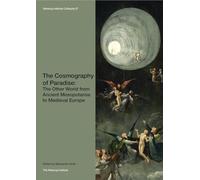 The Cosmography of Paradise (Warburg Institute Colloquia): Volume 27
