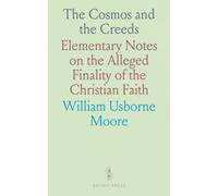 The Cosmos and the Creeds: Elementary Notes on the Alleged Finality of the Christian Faith