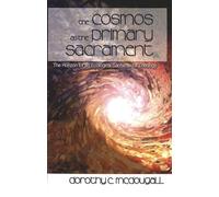 The Cosmos as the Primary Sacrament: The Horizon for an Ecological Sacramental Theology