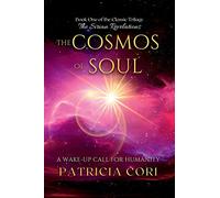 The Cosmos of Soul: A Wake-up Call for Humanity