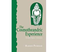 The Cosmotheandric Experience: Emerging Religious Consciousness