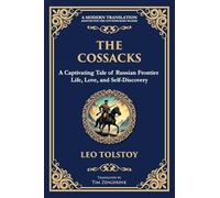 The Cossacks: A Tale of Honor, Love, and the Call of the Wild (102) (Library of Alexandria)