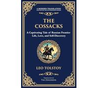 The Cossacks: A Tale of Honor, Love, and the Call of the Wild (Deluxe Hardbound Edition): 102 (Library of Alexandria)