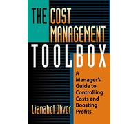 The Cost Management Toolbox: A Manager's Guide to Controlling Costs and Boosting Profits