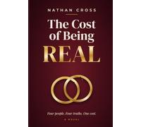 The Cost Of Being Real: A Story of Marriage, Honesty, and Letting Go