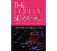 THE COST OF BETRAYAL: LEADERSHIP,INTEGRITY AND THE FUTURE OF COMMUNITIES