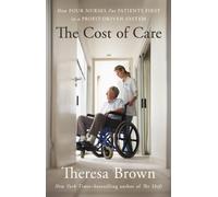 The Cost of Care : How Four Nurses Put Patients First in a Profit-Driven System