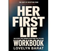 The Cost Of Deception From Her First Lie: How One Secret Triggers Irreversible Consequences