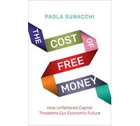 The Cost of Free Money: How Unfettered Capital Threatens Our Economic Future