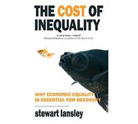 The Cost of Inequality: Why Economic Equality is Essential for Recovery