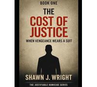 THE COST OF JUSTICE: WHEN VENGEANCE WEARS A SUIT