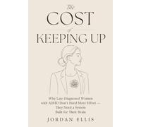 The Cost of Keeping Up: Why Late-Diagnosed Women with ADHD Don't Need More Effort - They Need a System Built for Their Brain
