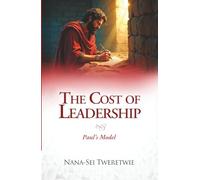 THE COST OF LEADERSHIP: Paul’s Model