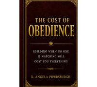 The Cost of Obedience: Building when no one is watching will cost you everything