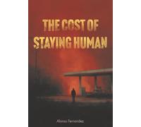 The Cost of Staying Human