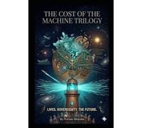 The Cost Of The Machine: Lives. Sovereignty. The Future