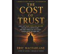 The Cost of Trust: A Memoir of Loss, Betrayal, and Redemption