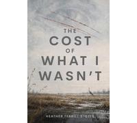 The Cost of What I Wasn't