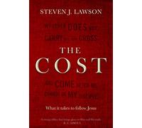 The Cost: What it takes to follow Jesus