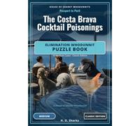The Costa Brava Cocktail Poisonings - Classic Edition: An Elimination Whodunnit Puzzle Book - 10 Medium Cases · Classic Edition (House of Sharky Whodunnits)