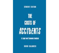 The Costs of Accidents: Legal and Economic Analysis