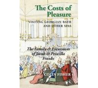 The Costs of Pleasure: Visiting Georgian Bath and other Spas