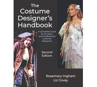 The Costume Designer's Handbook: A Complete Guide for Amateur and Professional Costume Designers