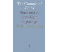 The Costume of China: Illustrated in Forty-Eight Engravings