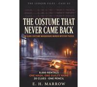 The Costume That Never Came Back: An 8,000-Costume Masquerade Murder Mystery Puzzle - 20 Clues, One Mask, One Guilty Name | Perfect for Halloween & Cozy Autumn Nights (The Ledger Files, Case 03)