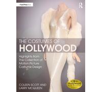 The Costumes of Hollywood : Highlights from The Collection of Motion Picture Costume Design