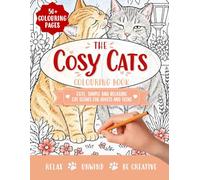 The Cosy Cats Colouring Book: Cute, Simple and Relaxing Cat Scenes for Adults and Teens (The Cosy Colouring Collection)