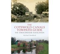 The Cotswold Canals Towpath Guide: The Stroudwater Navigation