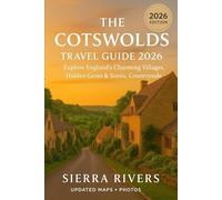 THE COTSWOLDS TRAVEL GUIDE 2026: Explore England’s Charming Villages, Hidden Gems & Scenic Countryside (WanderPeak Adventure Guides)