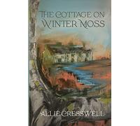 The Cottage on Winter Moss: A dual timeline novel with a literary twist