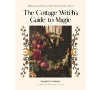 The Cottage Witch's Guide to Magic - 9781645679615