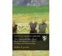 The Cotteswold Hills: Hand-Book Introductory to Their Geology and Palæontology