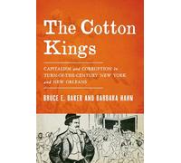 The Cotton Kings: Capitalism and Corruption in Turn-of-the-Century New York and New Orleans
