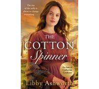 The Cotton Spinner : An absolutely gripping historical saga