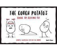 The Couch Potato’s Guide to Staying Fit: Simple Exercises to Get in Shape