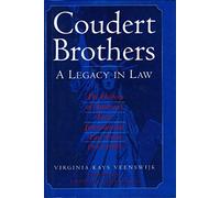 The Coudert Brothers: A Legacy in Law : The History of America's First International Law Firm 1853-1993