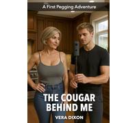 The Cougar Behind Me: A Steamy Femdom Pegging Romance with an Age Gap, Deep Submission, and a Strap-On She Wears Like a Crown (First Pegging Adventures)