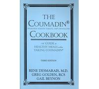 The Coumadin Cookbook: A Guide to Healthy Meals When Taking Coumadin