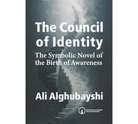 The Council of Identity: The Symbolic Novel of the Birth of Awareness