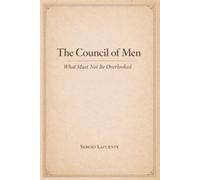 The Council of Men: What Must Not Be Overlooked