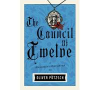 The Council of Twelve: 7 (A Hangman's Daughter Tale)