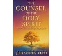 The Counsel of the Holy Spirit: A 40 Day Devotional Inspired By Psalm 1 (Power Devotionals)