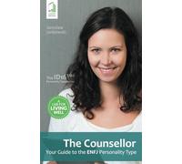 The Counsellor: Your Guide to the ENFJ Personality Type (Your Guide to the Personality Type)