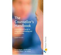 The Counsellor's Handbook: A Practical A-Z Guide to Integrative Counselling and Psychotherapy