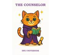 THE COUNSELOR - INFJ NOTEBOOK: A Quietly Insightful Notebook for Purpose-Driven Thinkers